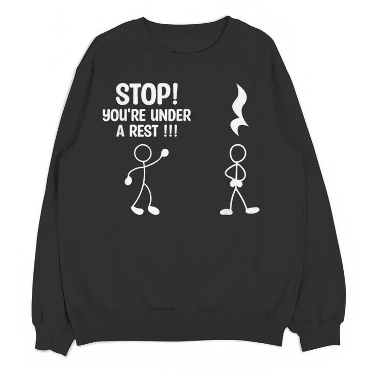 Stop You'Re Under A Rest Music Teacher Women Crewneck Sweatshirt, novelty gifts, funny gifts
