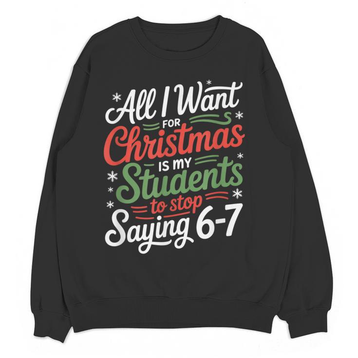 Students Saying 6-7 67 Six Seven Teacher Christmas Women Crewneck Sweatshirt, novelty gifts, funny gifts Students Saying 6-7 67 Six Seven Teacher Christmas Women Crewneck Sweatshirt, novelty gifts, funny gifts