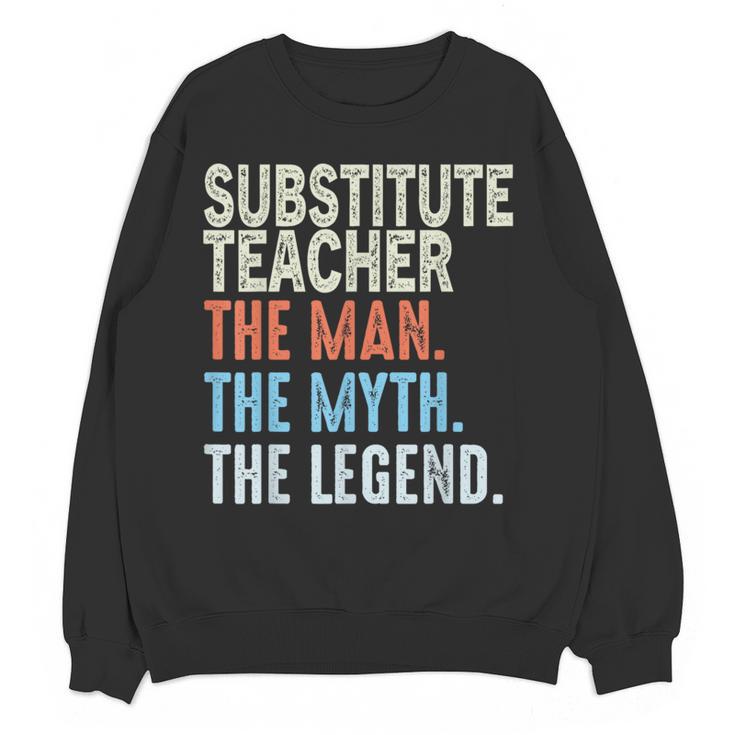 Substitute Teacher Man The Myth The Legend Appreciation Day Women Crewneck Sweatshirt, novelty gifts, funny gifts Substitute Teacher Man The Myth The Legend Appreciation Day Women Crewneck Sweatshirt, novelty gifts, funny gifts