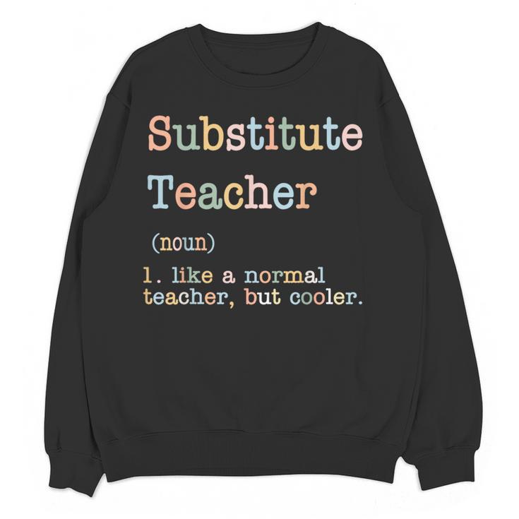 Substitute Teacher Like A Normal Teacher But Cooler Women Crewneck Sweatshirt, novelty gifts, funny gifts Substitute Teacher Like A Normal Teacher But Cooler Women Crewneck Sweatshirt, novelty gifts, funny gifts