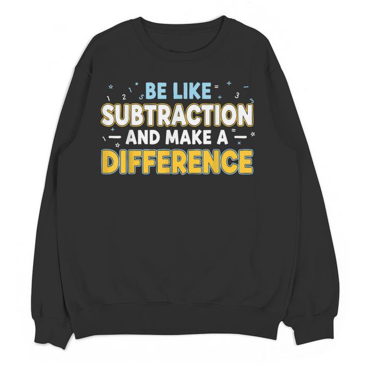 Be Like Subtraction And Make A Difference Teachers Women Crewneck Sweatshirt, novelty gifts, funny gifts