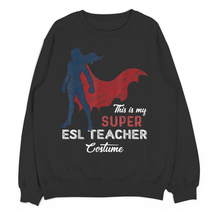 This Is My Super ESL Teacher Costume Lazy Halloween Women Crewneck Sweatshirt, novelty gifts, funny gifts