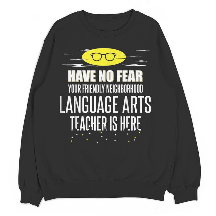 Super Language Arts Teacher Have No Fear T-Shirt Women Crewneck Sweatshirt, novelty gifts, funny gifts