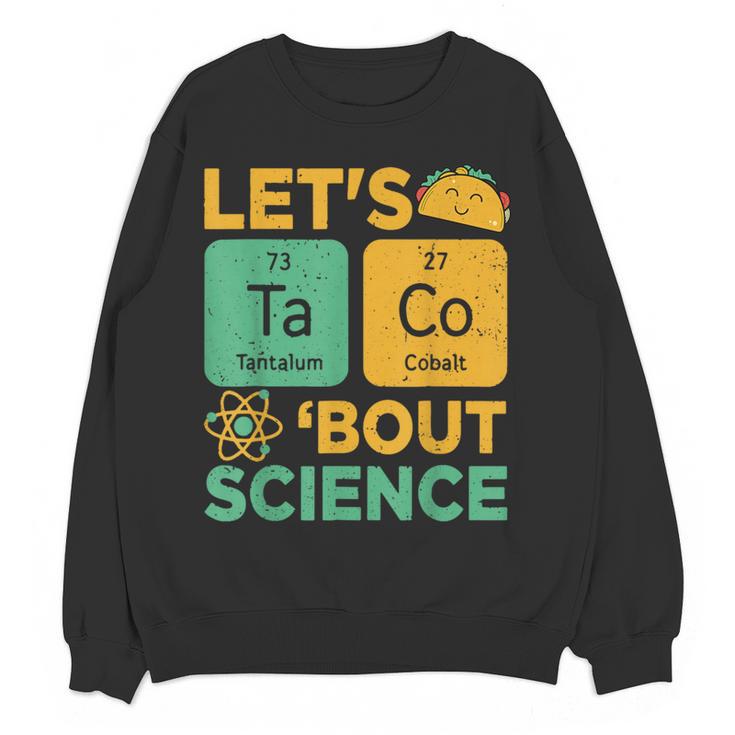 Lets Tacos Bout Science Teacher Chemistry Physics Women Crewneck Sweatshirt, novelty gifts, funny gifts Lets Tacos Bout Science Teacher Chemistry Physics Women Crewneck Sweatshirt, novelty gifts, funny gifts