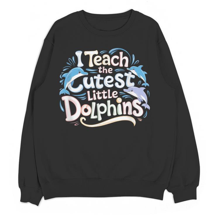 I Teach The Cutest Little Dolphins Cute Animal Teacher Women Crewneck Sweatshirt, novelty gifts, funny gifts I Teach The Cutest Little Dolphins Cute Animal Teacher Women Crewneck Sweatshirt, novelty gifts, funny gifts