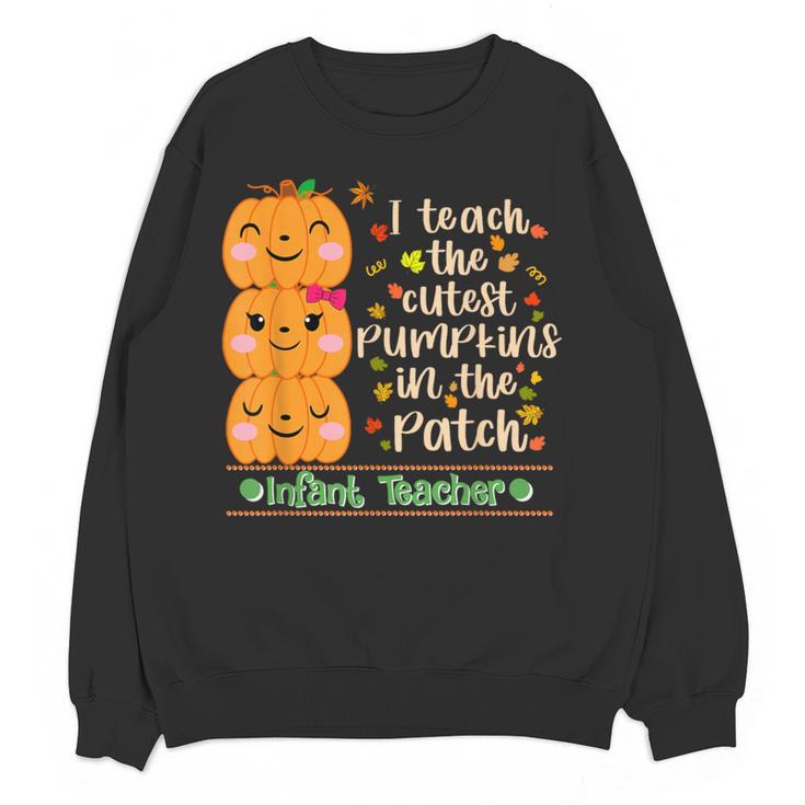 I Teach The Cutest Pumpkins In The Patch Infant Teacher Women Crewneck Sweatshirt, novelty gifts, funny gifts I Teach The Cutest Pumpkins In The Patch Infant Teacher Women Crewneck Sweatshirt, novelty gifts, funny gifts