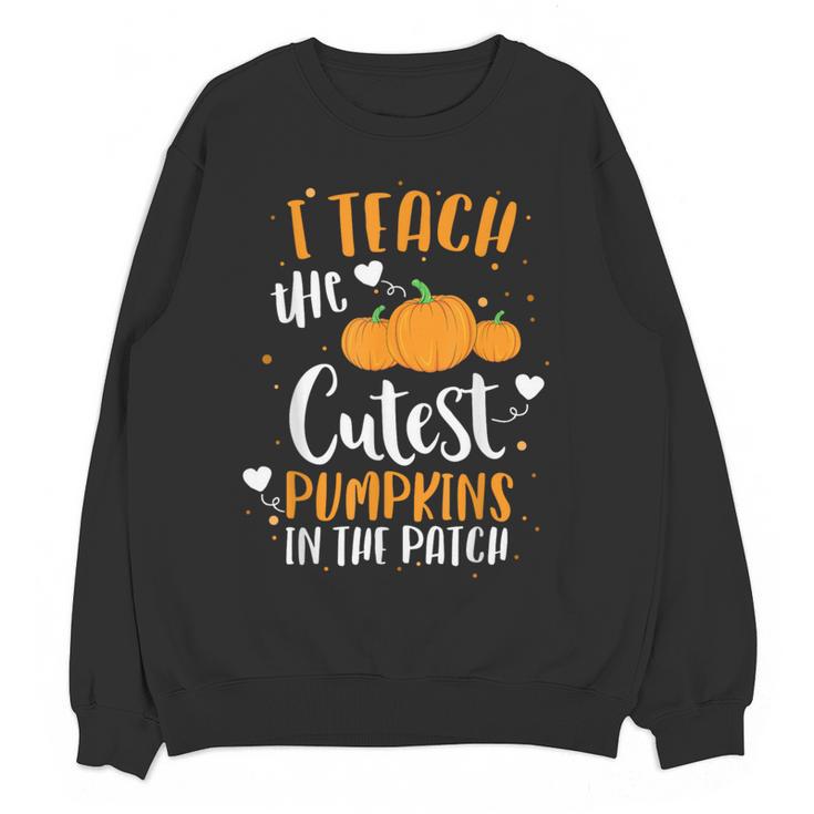 I Teach The Cutest Pumpkins In The Patch Teacher School For Men Women Kids Women Crewneck Sweatshirt, novelty gifts, funny gifts I Teach The Cutest Pumpkins In The Patch Teacher School For Men Women Kids Women Crewneck Sweatshirt, novelty gifts, funny gifts