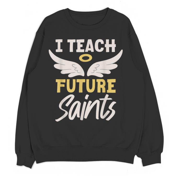 I Teach Future Saints Catholic Educator Teacher Women Crewneck Sweatshirt, novelty gifts, funny gifts I Teach Future Saints Catholic Educator Teacher Women Crewneck Sweatshirt, novelty gifts, funny gifts