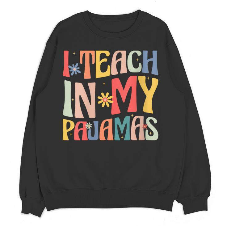 I Teach In My Pajamas Retro Groovy Teacher Humor Women Crewneck Sweatshirt, novelty gifts, funny gifts I Teach In My Pajamas Retro Groovy Teacher Humor Women Crewneck Sweatshirt, novelty gifts, funny gifts