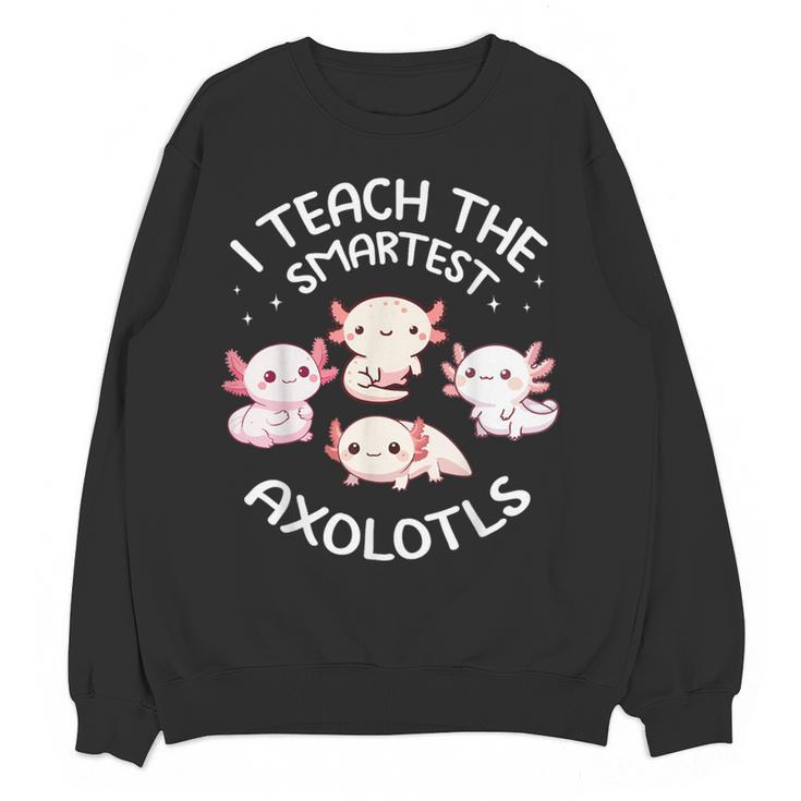 I Teach The Smartest Axolotls Cute Teacher Axolotl Women Crewneck Sweatshirt, novelty gifts, funny gifts I Teach The Smartest Axolotls Cute Teacher Axolotl Women Crewneck Sweatshirt, novelty gifts, funny gifts