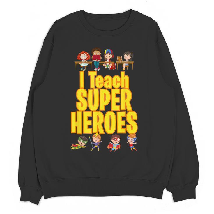 I Teach Super Heroes Comic Book Hero Teacher School Women Crewneck Sweatshirt, novelty gifts, funny gifts