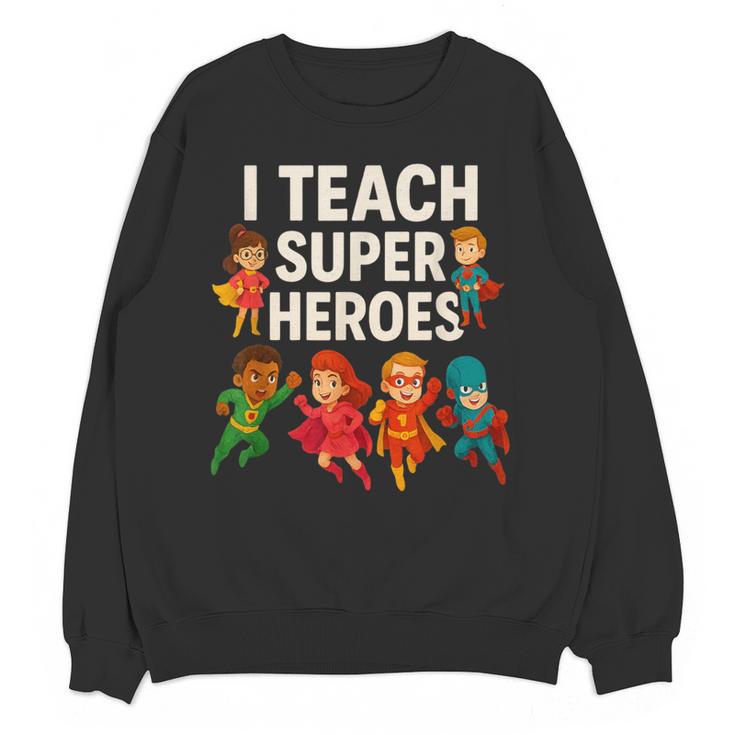 I Teach Super Heroes Teacher Women Crewneck Sweatshirt, novelty gifts, funny gifts I Teach Super Heroes Teacher Women Crewneck Sweatshirt, novelty gifts, funny gifts