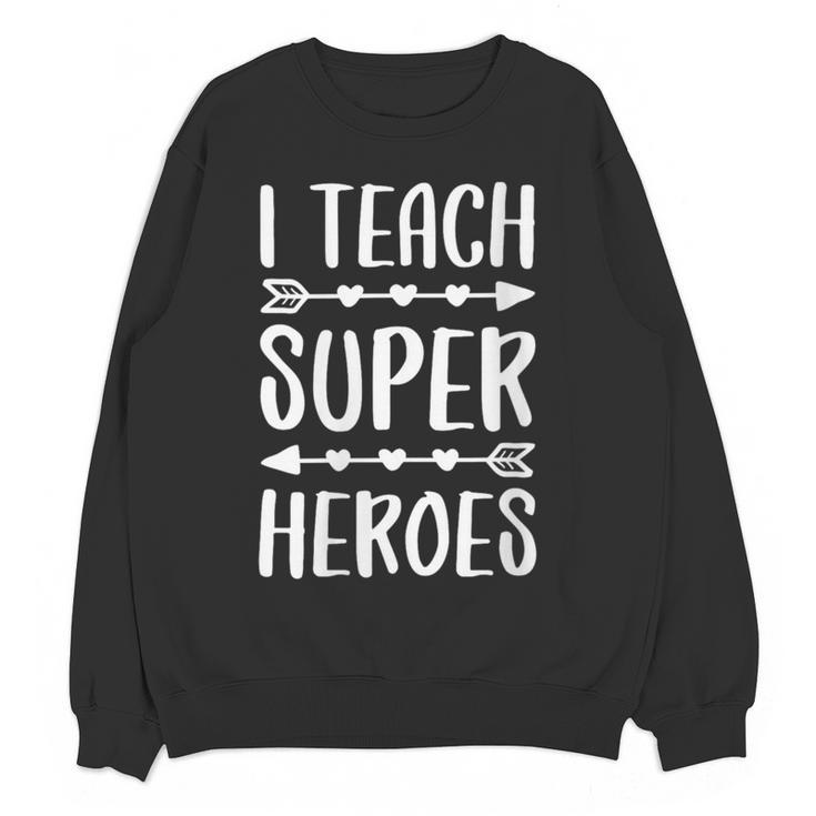 I Teach Superheroes Shirt Men Women School Teacher Women Crewneck Sweatshirt, novelty gifts, funny gifts