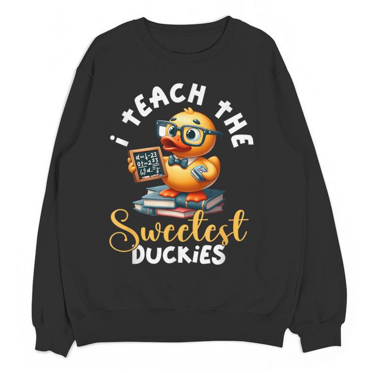I Teach The Sweetest Duckies Teacher Rubber Duck Teaching Women Crewneck Sweatshirt, novelty gifts, funny gifts