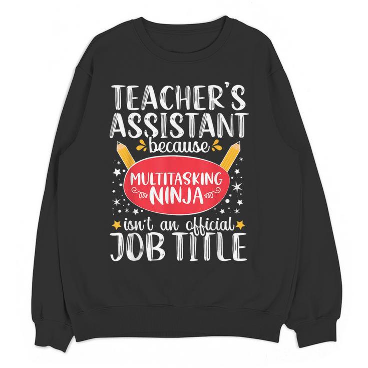 Teacher Assistant Teaching School Ninja Appreciation Women Crewneck Sweatshirt, novelty gifts, funny gifts Teacher Assistant Teaching School Ninja Appreciation Women Crewneck Sweatshirt, novelty gifts, funny gifts
