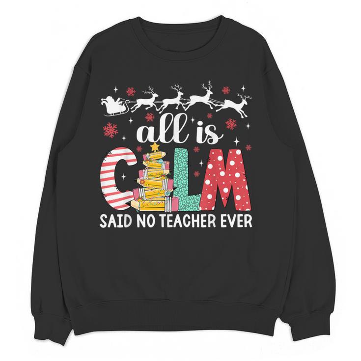 Teacher All Calm Said No Teacher Christmas Pencil Tree Women Crewneck Sweatshirt, novelty gifts, funny gifts Teacher All Calm Said No Teacher Christmas Pencil Tree Women Crewneck Sweatshirt, novelty gifts, funny gifts