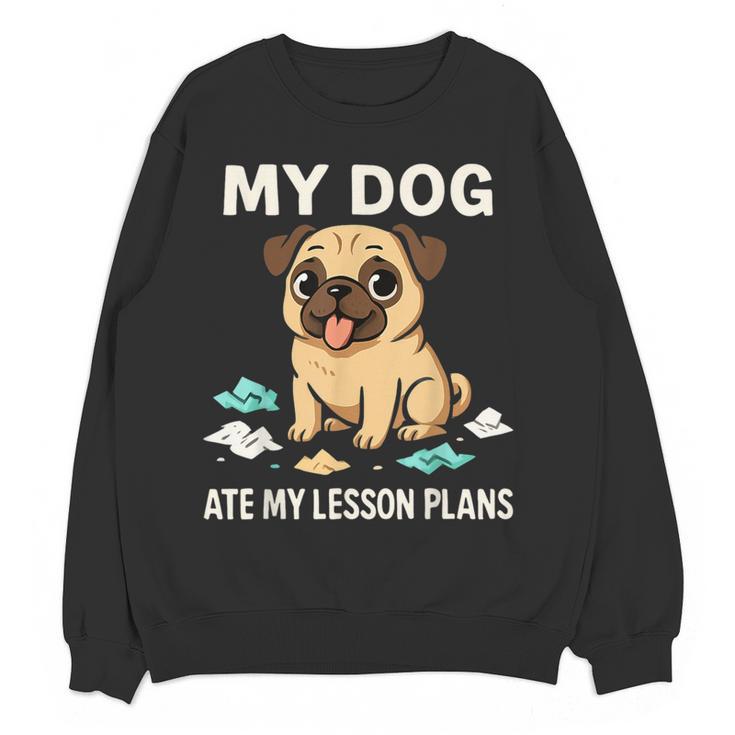 Teacher My Dog Ate My Lesson Plans School Staff Women Crewneck Sweatshirt, novelty gifts, funny gifts