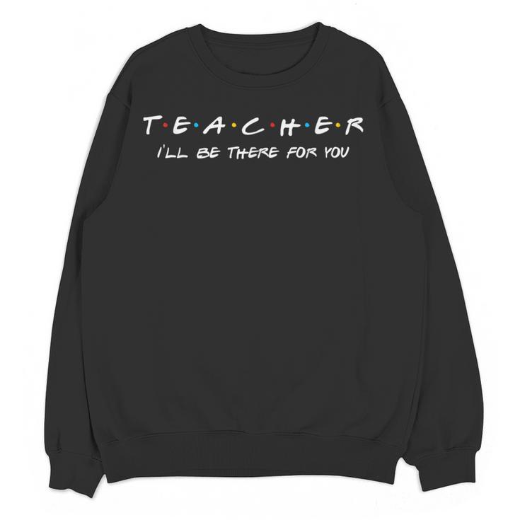 Teacher Friends Shirt For Teachers Women Crewneck Sweatshirt, novelty gifts, funny gifts
