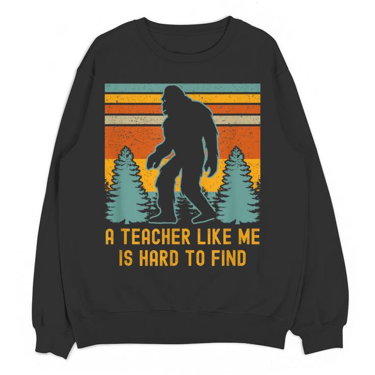 A Teacher Like Me Is Hard To Find Bigfoot Teacher Women Crewneck Sweatshirt, novelty gifts, funny gifts