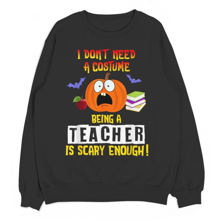 Being a Teacher Is Scary Enough Halloween Women Crewneck Sweatshirt, novelty gifts, funny gifts Being a Teacher Is Scary Enough Halloween Women Crewneck Sweatshirt, novelty gifts, funny gifts