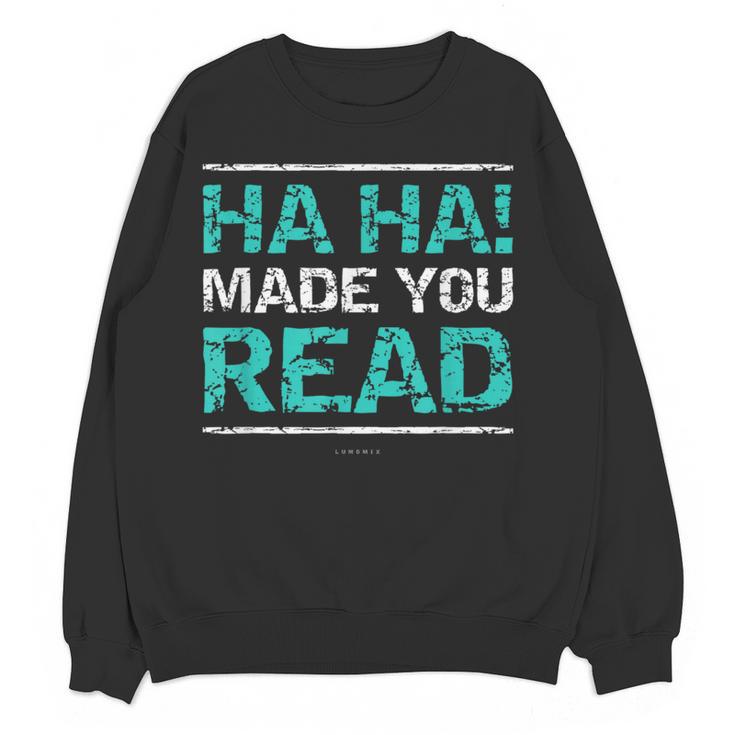 Teacher T Shirts Ha Ha Made You Read Shirt Women Crewneck Sweatshirt, novelty gifts, funny gifts Teacher T Shirts Ha Ha Made You Read Shirt Women Crewneck Sweatshirt, novelty gifts, funny gifts