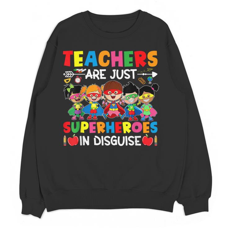 Teachers Are Just Superheroes In Disguise Back To School Women Crewneck Sweatshirt, novelty gifts, funny gifts Teachers Are Just Superheroes In Disguise Back To School Women Crewneck Sweatshirt, novelty gifts, funny gifts