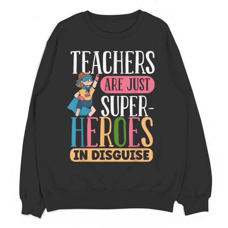 Teachers Are Just Superheroes In Disguise Back To School Women Crewneck Sweatshirt, novelty gifts, funny gifts Teachers Are Just Superheroes In Disguise Back To School Women Crewneck Sweatshirt, novelty gifts, funny gifts