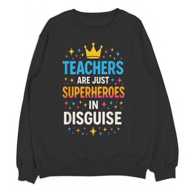Teachers Are JUST Superheroes Fun School Women Crewneck Sweatshirt, novelty gifts, funny gifts