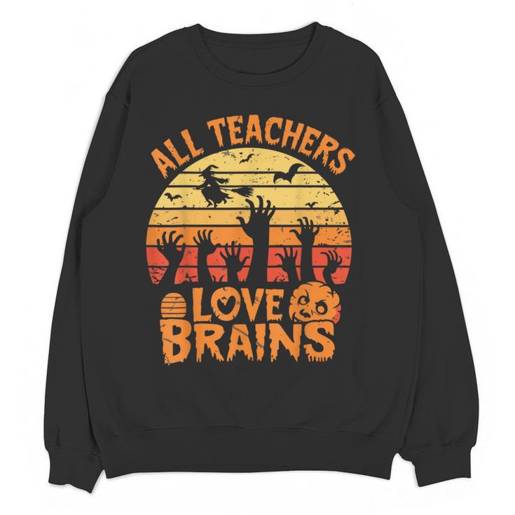 All Teachers Love Brains Teachers Halloween Teacher Women Crewneck Sweatshirt, novelty gifts, funny gifts