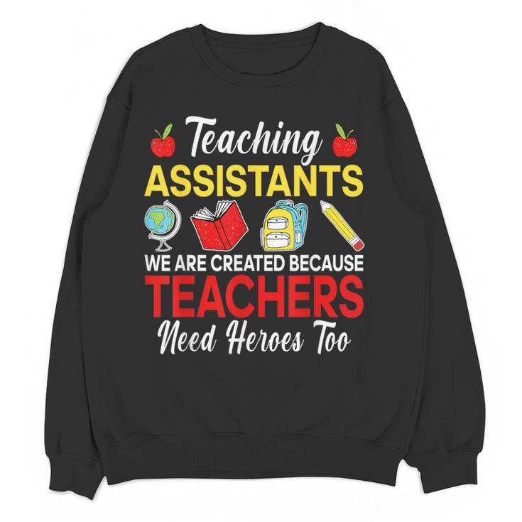 Teaching Assistant Because Teachers Need Heroes Too Cute Women Crewneck Sweatshirt, novelty gifts, funny gifts Teaching Assistant Because Teachers Need Heroes Too Cute Women Crewneck Sweatshirt, novelty gifts, funny gifts