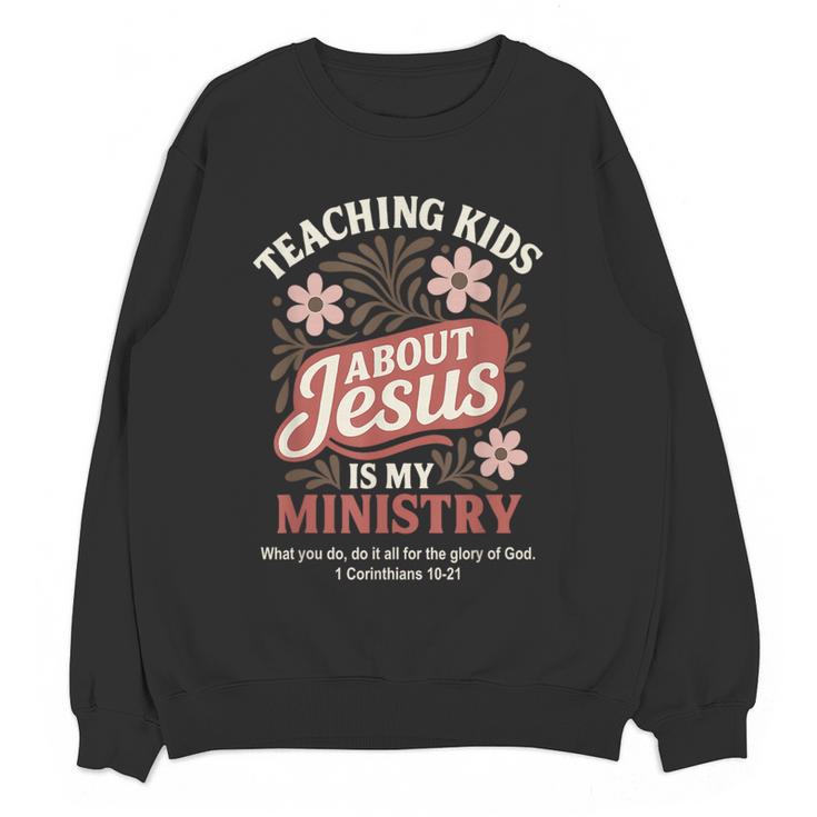 Teaching Kids About Jesus Is My Ministry Christian Teacher Women Crewneck Sweatshirt, novelty gifts, funny gifts Teaching Kids About Jesus Is My Ministry Christian Teacher Women Crewneck Sweatshirt, novelty gifts, funny gifts