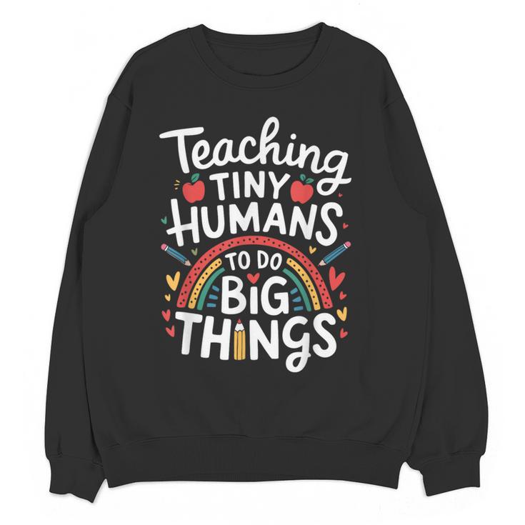 Teaching Tiny Humans Big Things I Teacher Women Crewneck Sweatshirt, novelty gifts, funny gifts