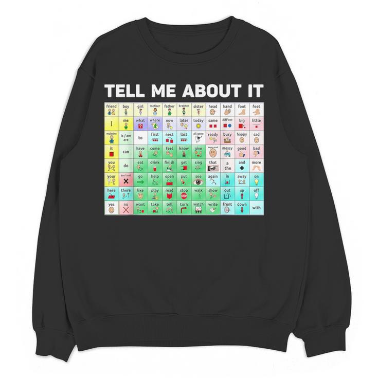 Tell Me About It Speech Language Pathology AAC Sped Teacher Women Crewneck Sweatshirt, novelty gifts, funny gifts Tell Me About It Speech Language Pathology AAC Sped Teacher Women Crewneck Sweatshirt, novelty gifts, funny gifts