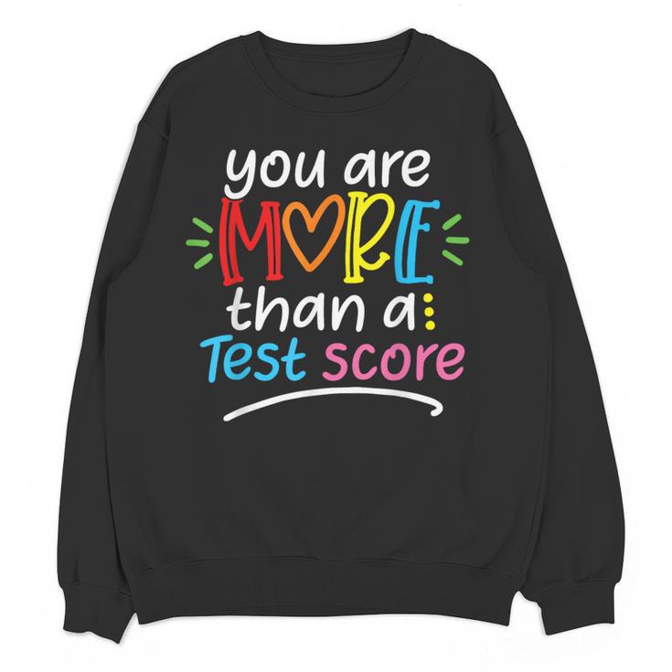 Test Day Teacher Shirt You Are More Than a Test Score Women Women Crewneck Sweatshirt, novelty gifts, funny gifts
