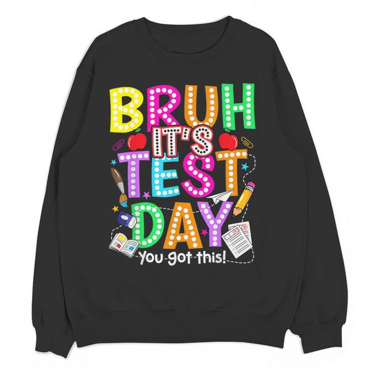 Testing Day Bruh It’s Test Day You Got This Teacher Student Women Crewneck Sweatshirt, novelty gifts, funny gifts Testing Day Bruh It’s Test Day You Got This Teacher Student Women Crewneck Sweatshirt, novelty gifts, funny gifts
