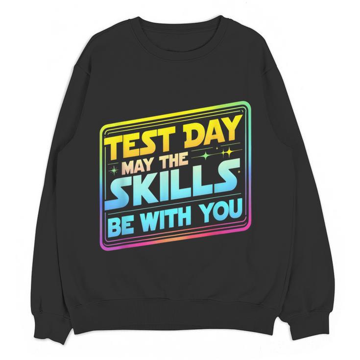 Testing Day Test Day May The Skills Be With You Teacher Women Crewneck Sweatshirt, novelty gifts, funny gifts Testing Day Test Day May The Skills Be With You Teacher Women Crewneck Sweatshirt, novelty gifts, funny gifts