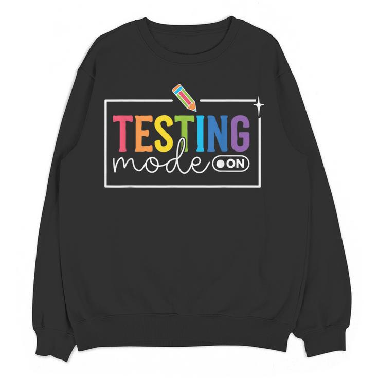 Testing Mode On Testing Day Motivational Teacher Kids Women Crewneck Sweatshirt, novelty gifts, funny gifts Testing Mode On Testing Day Motivational Teacher Kids Women Crewneck Sweatshirt, novelty gifts, funny gifts