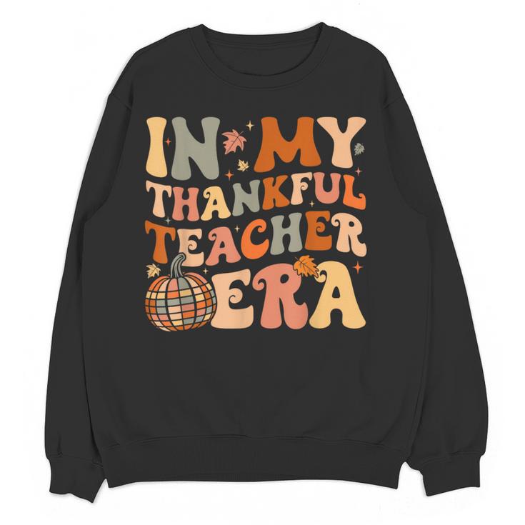 In My Thankful Teacher Era Cute Groovy Thanksgiving Teacher Women Crewneck Sweatshirt, novelty gifts, funny gifts In My Thankful Teacher Era Cute Groovy Thanksgiving Teacher Women Crewneck Sweatshirt, novelty gifts, funny gifts