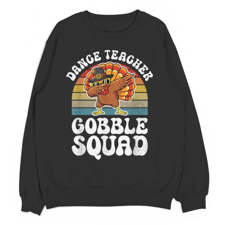 Thanksgiving Dance Teacher Gobble Squad Turkey Women Crewneck Sweatshirt, novelty gifts, funny gifts Thanksgiving Dance Teacher Gobble Squad Turkey Women Crewneck Sweatshirt, novelty gifts, funny gifts