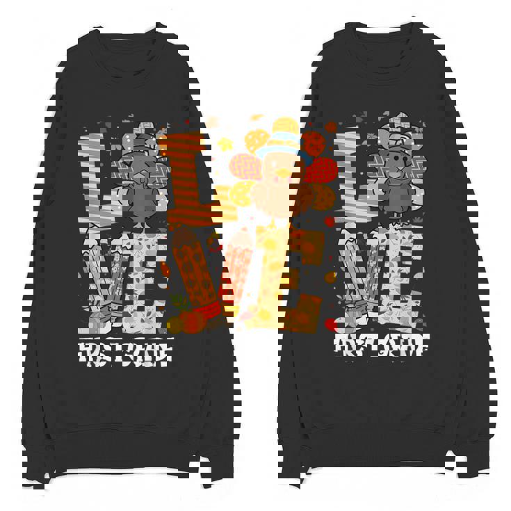 Thanksgiving Love First Grade Teacher Turkey Autumn Fall For Men Women Girls Kids Women Crewneck Sweatshirt, novelty gifts, funny gifts