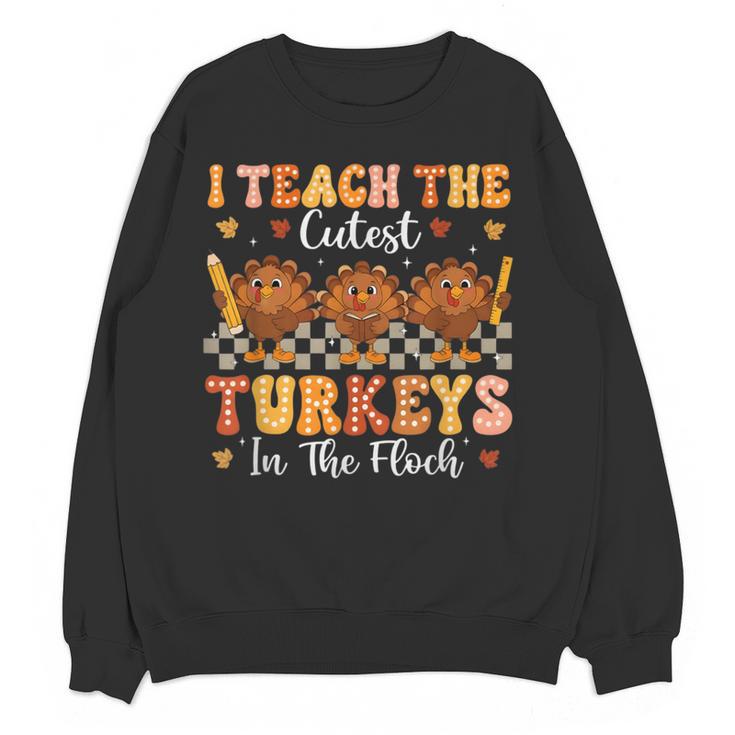 Thanksgiving Teacher I Teach The Cutest Turkeys In The Flock Women Crewneck Sweatshirt, novelty gifts, funny gifts Thanksgiving Teacher I Teach The Cutest Turkeys In The Flock Women Crewneck Sweatshirt, novelty gifts, funny gifts