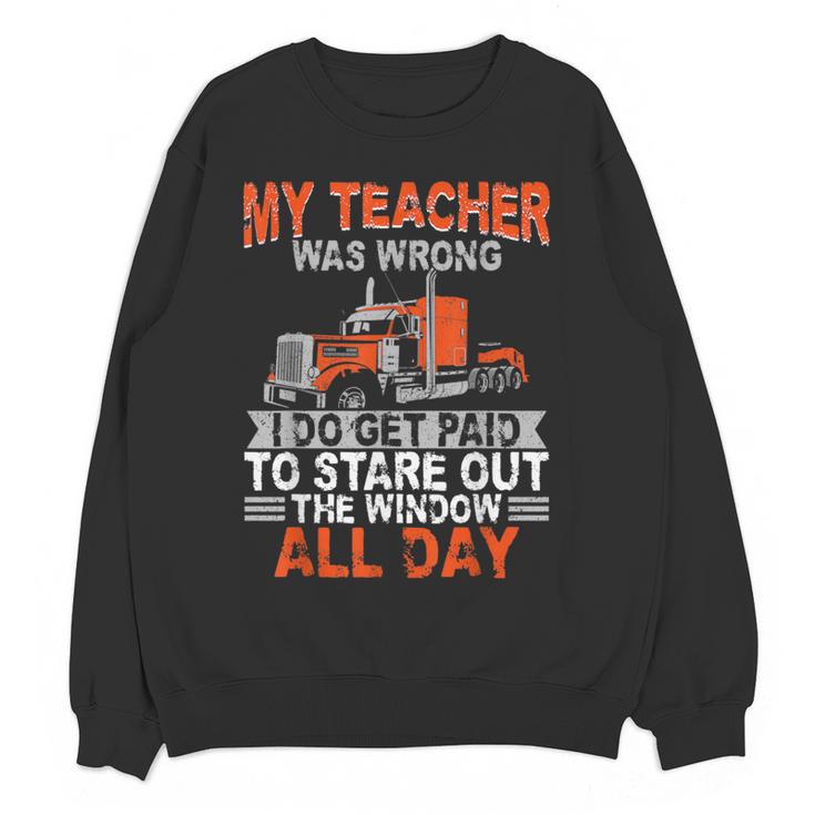 Trucker Truck Driver Vintage My Teacher Was Wrong I Do Get Women Crewneck Sweatshirt, novelty gifts, funny gifts