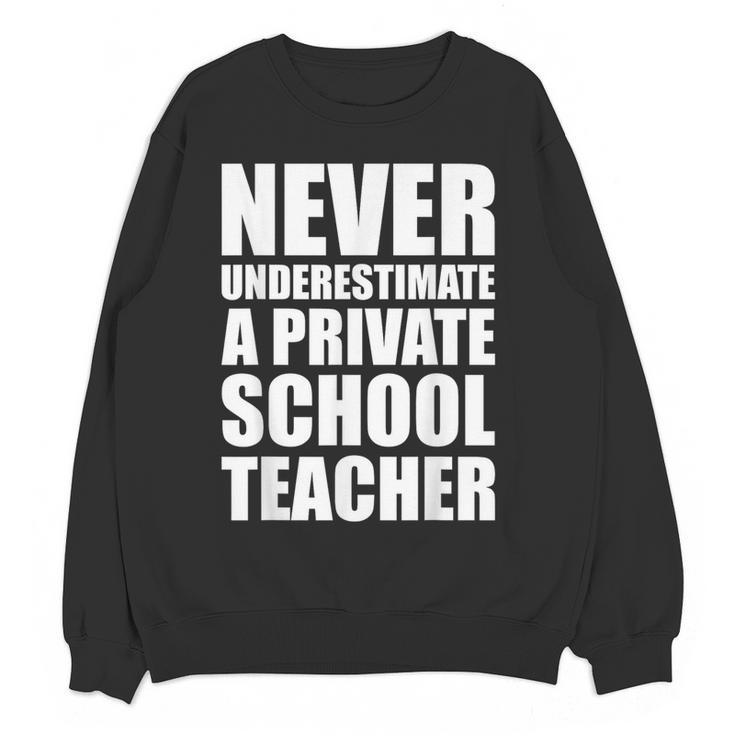 Never Underestimate A Private School Teacher Back To School Women Crewneck Sweatshirt, novelty gifts, funny gifts Never Underestimate A Private School Teacher Back To School Women Crewneck Sweatshirt, novelty gifts, funny gifts