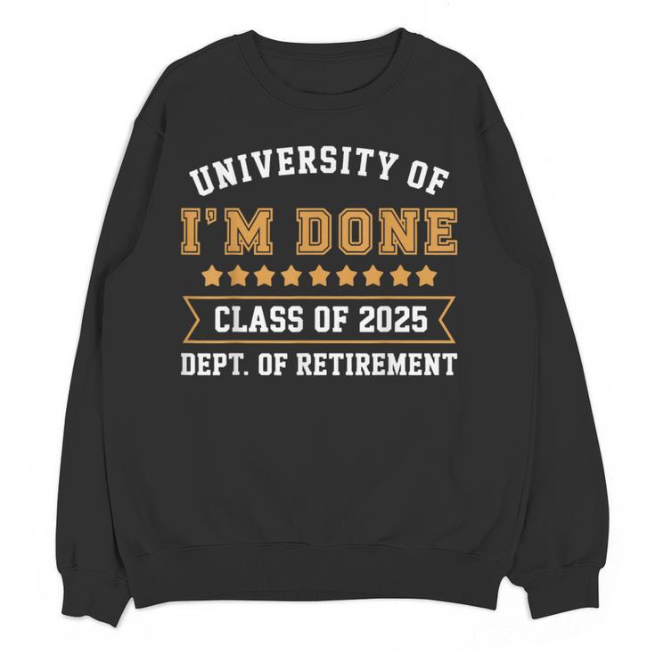 University Of I'm Done Teacher Retirement 2025 Women Crewneck Sweatshirt, novelty gifts, funny gifts