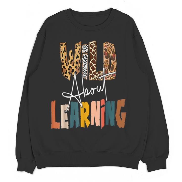 Wild About Learning Teacher Back To School Teaching Women Crewneck Sweatshirt, novelty gifts, funny gifts Wild About Learning Teacher Back To School Teaching Women Crewneck Sweatshirt, novelty gifts, funny gifts