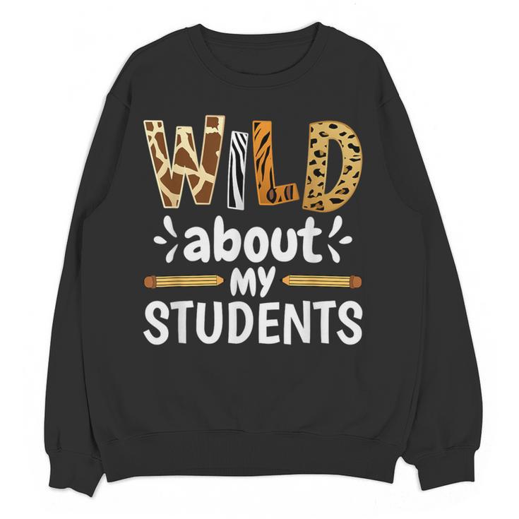 Wild About My Students School Teachers And Students Women Crewneck Sweatshirt, novelty gifts, funny gifts Wild About My Students School Teachers And Students Women Crewneck Sweatshirt, novelty gifts, funny gifts