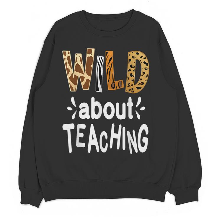 Wild About Teaching Teacher Student First Day Of School Women Crewneck Sweatshirt, novelty gifts, funny gifts Wild About Teaching Teacher Student First Day Of School Women Crewneck Sweatshirt, novelty gifts, funny gifts