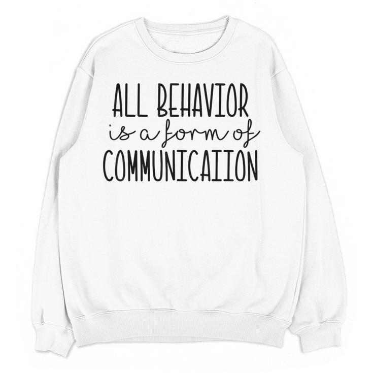 All Behavior Is A Form Of Communication SPED Teacher Autism Men Women Women Crewneck Sweatshirt, novelty gifts, funny gifts All Behavior Is A Form Of Communication SPED Teacher Autism Men Women Women Crewneck Sweatshirt, novelty gifts, funny gifts