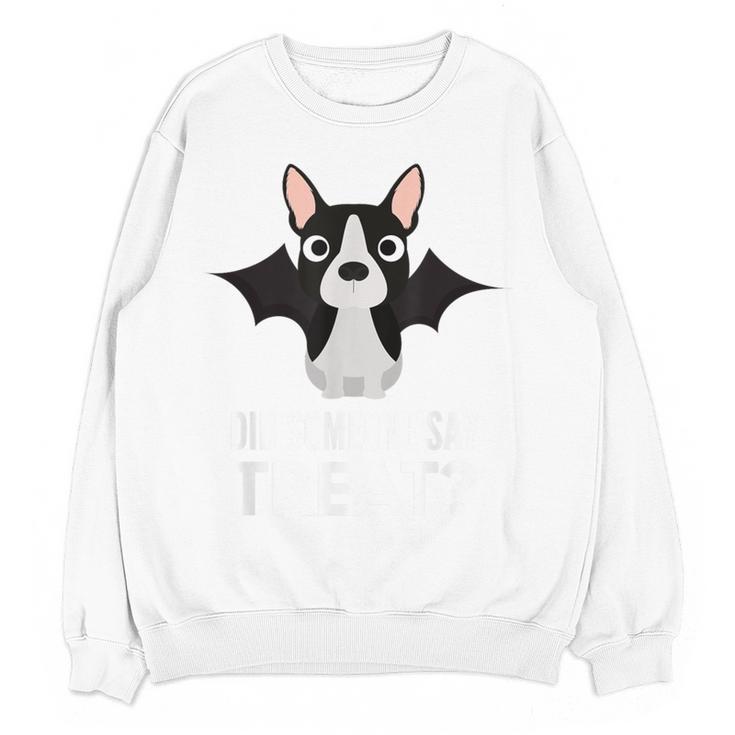 Boston Terrier Halloween Shirt Did Someone Say Treat Women Crewneck Sweatshirt, novelty gifts, funny gifts