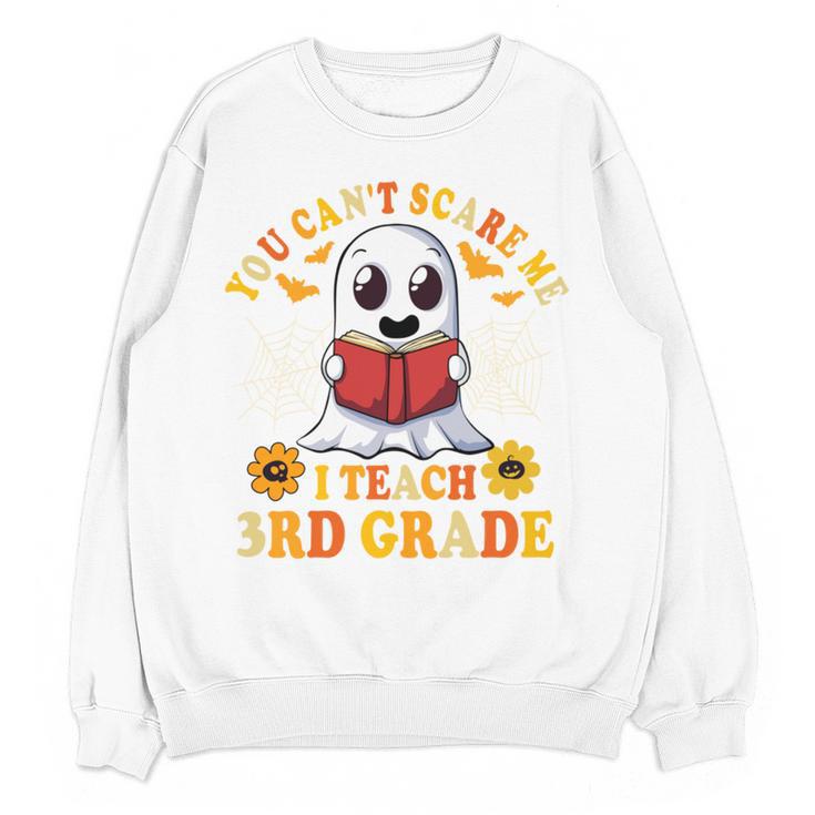 You Cant Scare Me I Teach 3rd Grade Teacher Halloween Women Crewneck Sweatshirt, novelty gifts, funny gifts You Cant Scare Me I Teach 3rd Grade Teacher Halloween Women Crewneck Sweatshirt, novelty gifts, funny gifts